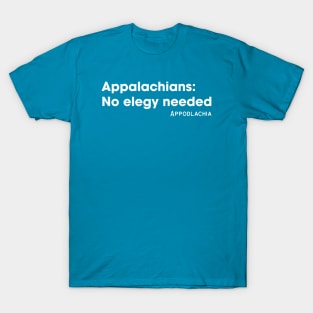 No elegy needed T-Shirt